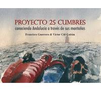 PROYECTO 25 CUMBRES: CONOCIENDO ANDALUCÍA A TRAVÉS DE SUS MONTAÑAS