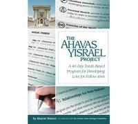 Proyecto Ahavas Yisrael: un programa de 40 días basado en la Torá para desarrollar el amor por los compañeros judíos