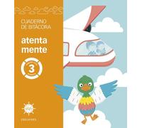 Proyecto Alas - 3 primaria. Cuaderno de bitácora - atenta mente