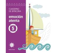 Proyecto Alas - Emoción atenta - 5 años. Cuaderno de bitácora (INFANTIL)