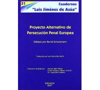 Proyecto Alternativo De Persecución Penal Europea (Cuadernos "Luis Jiménez de Asúa")
