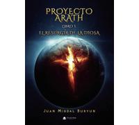 Proyecto Arath. Libro I: El resurgir de la Diosa (SIN COLECCION)