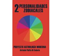 Proyecto Astrologa Moderna Tomo 2: Personalidades Zodiaclaes (Proyecto Astrología Moderna)