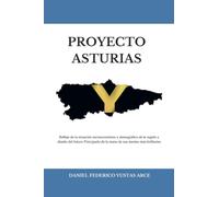 Proyecto Asturias: Reflejo de la situación socioeconómica y demográfica de la región y diseño del futuro Principado de la mano de sus mentes más brillantes