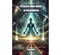 Proyecto Blue Beam al Descubierto