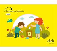 Proyecto: Click. Cuidamos el planeta - 4 años