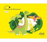 Proyecto: Click. Huellas de dinosaurio - 4 años (CLICK PROYECTOS)