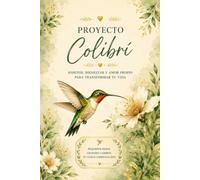 Proyecto Colibrí: Hábitos, bienestar y amor propio para transformar tu vida