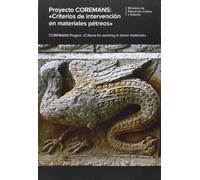Proyecto COREMANS: criterios de intervención en materiales pétreos (CATALOGOS Y MONOGRAFIAS)