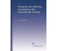 Proyecto de reforma economica del hospital de clinicas