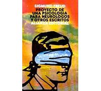 Proyecto De Una Psicologia Para Neurologos Y Otros Escritos / Project of a Psychology for Neurologists and Other Writings (Humanidades / Humanities, 523)