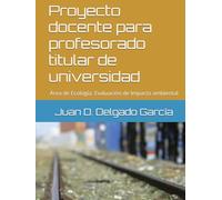 Proyecto docente para profesorado titular de universidad: Área de Ecología. Evaluación de Impacto ambiental