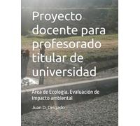 Proyecto docente para profesorado titular de universidad: Área de Ecología. Evaluación de Impacto ambiental