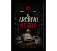 PROYECTO EPSILON: EL ARCHIVO NEGRO: Expedientes censurados y el caso que debía ser destruido (Black Raven Archives-Expedientes Prohibidos)