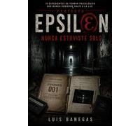 Proyecto Epsilon: Nunca Estuviste Solo (Black Raven Archives)