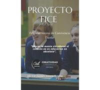 PROYECTO FICE: FELICIDAD INTERNA DE CONVIVENCIA ESCOLAR