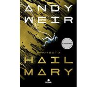 Proyecto Hail Mary: La novela que ha inspirado la película Proyecto Salvación de Ryan Gosling (Nova)
