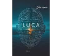 Proyecto LUCA: Cuando la inteligencia artificial decide quién merece vivir