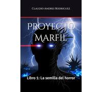 Proyecto Marfil: Libro 1: La semilla del horror (Universo Proyecto Marfil)