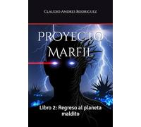 Proyecto Marfil: Libro 2: Regreso al planeta maldito (Universo Proyecto Marfil)