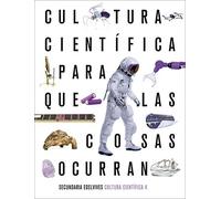 Cultura Científica 4º Eso Para Que Las Cosas Ocurran 2020