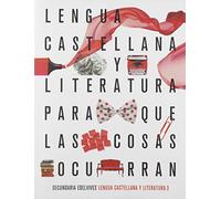 Proyecto: Para que las cosas ocurran - Lengua Castellana y Literatura 3 - 9788414022634 (EDELVIVES)