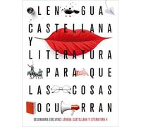 Proyecto: Para que las cosas ocurran - Lengua Castellana y Literatura 4 - 9788414026977