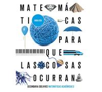 Proyecto: Para que las cosas ocurran - Matemáticas orientadas a las Enseñanzas Académicas 3. Ed. Andalucía - 9788414026397