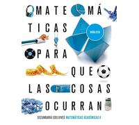Proyecto: Para que las cosas ocurran - Matemáticas orientadas a las enseñanzas académicas 4. Ed. Andalucía - 9788414031285