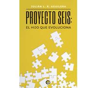 Proyecto seis: el hijo que evoluciona