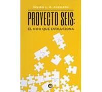 Proyecto Seis: El Hijo Que Evoluciona