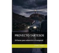 PROYECTO TARTESOS: 24 horas para sobrevivir al temporal