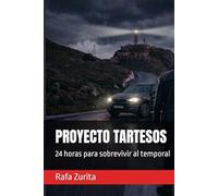 PROYECTO TARTESOS: 24 horas para sobrevivir al temporal