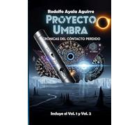 PROYECTO UMBRA: Crónicas del contacto perdido