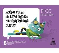 Proyecto: Viaje al centro de la curiosidad. Educación Plástica y Visual 5 - Bloc de artista