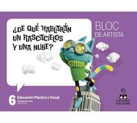 Proyecto: Viaje al centro de la curiosidad. Educación Plástica y Visual 6 - Bloc de artista