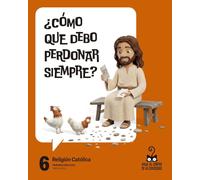Proyecto: Viaje al centro de la curiosidad. Religión Católica 6