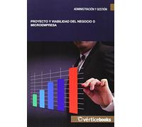 Proyecto y viabilidad del negocio o microempresa (UF1819) (SIN COLECCION)