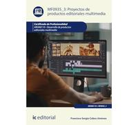 Proyectos de productos editoriales multimedia. ARGN0110 - Desarrollo de productos editoriales multimedia