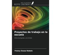 Proyectos de trabajo en la escuela: Entre el progreso y los límites