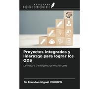 Proyectos integrados y liderazgo para lograr los ODS: Contribuir a la emergencia de África en 2063