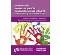 Proyectos Para La Educación Sexual Integral: Conocimiento Y Cuidado De