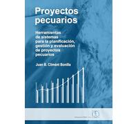 PROYECTOS PECUARIOS: Herramientas de sistemas para la planificación, gestión y evaluación de proyectos pecuarios