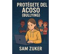 PRTOTEGETE DEL ACOSO (BULLYING)