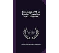 Prudentius, With an English Translation by H.J. Thomson