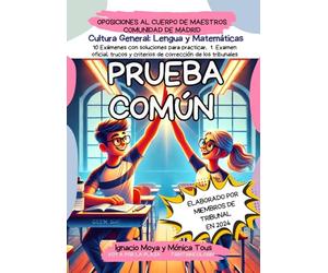 Prueba Común: Cultura General: Oposiciones al cuerpo de maestros. Madrid.