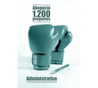 Prueba de acceso a la Abogacía: 1200 preguntas de examen tipo test: Especialidad Administrativo y Contencioso-Administrativo