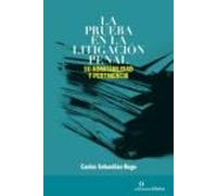 PRUEBA EN LA LITIGACION PENAL SU ADMISIBILIDAD Y PERTINENCI