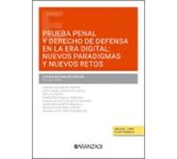 Prueba penal y derecho de defensa en la era digital: nuevos paradigmas y nuevos retos