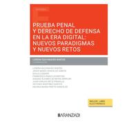 PRUEBA PENAL Y DERECHO DE DEFENSA EN LA ERA DIGITAL: NUEVOS | Lorena Bachmaier Winter